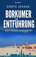 Borkumer Entfuhrung. Ostfrieslandkrimi (Borkumer Polizei ermittelt)