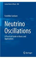 Neutrino Oscillations: A Practical Guide to Basics and Applications
