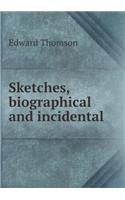 Sketches, Biographical and Incidental: (English)