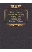 First Quarto-Centennial History of the State Normal and Training School: (English)
