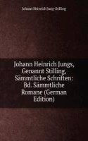 Johann Heinrich Jungs, Genannt Stilling, Sammtliche Schriften: Bd. Sammtliche Romane (German Edition)