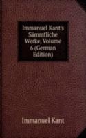 Immanuel Kant's Sammtliche Werke, Volume 6 (German Edition)