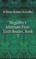 Mcguffey's Alternate First-Sixth Reader, Book 3