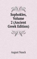 Sophokles, Volume 2 (Ancient Greek Edition)