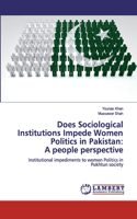 Does Sociological Institutions Impede Women Politics in Pakistan