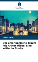 Der amerikanische Traum mit Arthur Miller