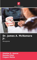 Dr. James A. McNamara Jr.