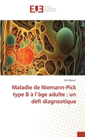 Maladie de Niemann-Pick type B à l'âge adulte: un défi diagnostique