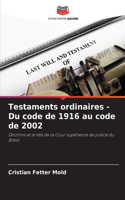 Testaments ordinaires - Du code de 1916 au code de 2002