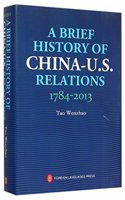 A Brief History of China-U.S.Relations1784-2013