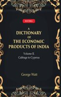 A Dictionary of the Economic Products of India 2nd- Cabbage to Cyperus [Hardcover]