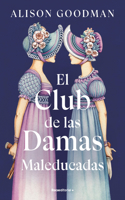 El Club de las Damas Maleducadas / The Benevolent Society of Ill-Mannered Ladies