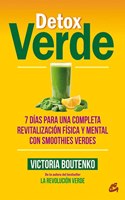 Detox verde: 7 dias para una completa revitalizacion fisica y mental con smoothies verdes