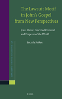 Lawsuit Motif in John's Gospel from New Perspectives