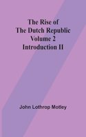 Rise of the Dutch Republic - Volume 2