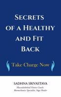 Secrets of a Healthy and Fit Back: Take Charge Now