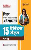 Arihant BPSC TRE 4.0 Bihar Madhyamik Vidhyalaya (Kaksha 9-10) Adhyapak 15 Practice Sets for Ganit | BPSC TRE Practice Book Based on the latest Exam Pattern