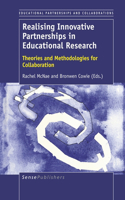 Realising Innovative Partnerships in Educational Research: Theories and Methodologies for Collaboration: Theories and Methodologies for Collaboration