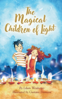 Magical Children of Light - An Inspiring Illustrated Story on the Power of Friendship and Love