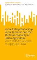 Social Entrepreneurship, Social Business and the Multi-Functionality of Urban Agriculture