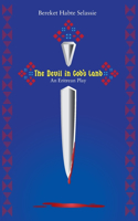 The Devil in God's Land. An Eritrean Play: An Eritrean Play(English)