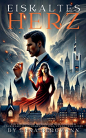 Eiskaltes Herz: Ein packender romantischer Thriller über Familiengeheimnisse und verbotene Liebe