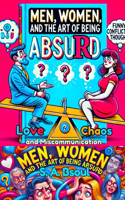 Men, Women, and the Art of Being Absurd