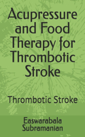 Acupressure and Food Therapy for Thrombotic Stroke