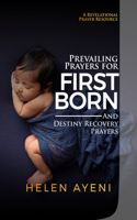 Prevailing Prayers for First Born And Destiny Recovery Prayers