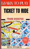 Learn to Play Ticket to Ride from Scratch