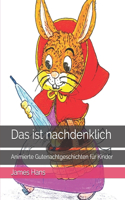 Das ist nachdenklich: Animierte Gutenachtgeschichten für Kinder