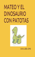 Mateo Y El Dinosaurio Con Patotas