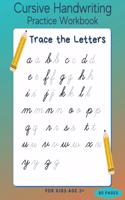 Cursive Handwriting Practice Workbook - Trace the Letters for Kids Age 3+ - 80 Pages