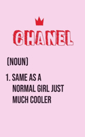 Chanel Same as a normal girl just much cooler
