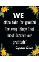 We often take for granted the very things that most deserve our gratitude