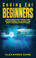 Coding for Beginners: Advanced Methods and Strategies to Learn the Best Coding Practices(3 Coding for Beginners)