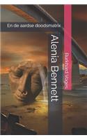 Alenia Bennett: En de aardse doodsmatrix