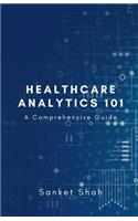 Healthcare Analytics 101