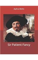 Sir Patient Fancy: Large Print