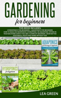 Gardening for Beginners: This Book Includes: Hydroponics for Beginners and Aquaponics for Beginners: : How to Build Inexpensive Hydroponic or Aquaponic System in Your Backya