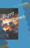 Burnt Rainbows