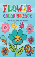 Flower Coloring Book for Toddlers 2-4 Years: Beautiful Spring Flowers Coloring Pages for Kids Ages 1-4 and 4-8 Toddlers Coloring Book for Gift