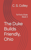 Duke Builds Friendly, Ohio: To Find a Duke - Book 3