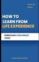 How to Learn from Life Experience: Embracing Your Unique Voice