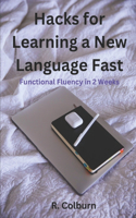 Hacks For Learning A New Language Fast: Functional Fluency In 2 Weeks