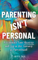 Parenting Isn't Personal