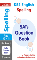 KS2 Spelling SATs Practice Question Book: For the 2026 Tests(Collins KS2 SATs Practice)