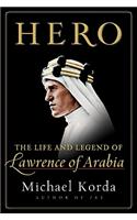 Hero: The Life and Legend of Lawrence of Arabia