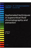 Hyphenated Techniques in Supercritical Fluid Chromatography and Extraction