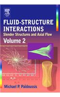 Fluid-Structure Interactions, Volume 2: Slender Structures and Axial Flow